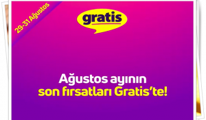 Ağustos Ayının Son Fırsatları Gratis’te Sizleri Bekliyor !