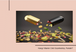 cildi parlatan ve güzelleştiren vitaminler