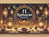 11.Ramazan Menüsü için özel tasarlanmış öne çıkan görsel. Fenerler, hurma, hilal ve sıcak bir iftar atmosferi ile Ramazan ruhunu yansıtıyor.