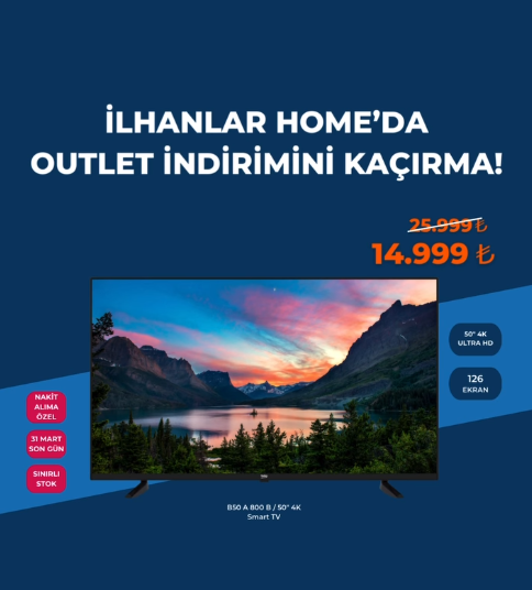 İlhanlar Home’da outlet indirimi! 50” 4K Smart TV fırsatı – Stoklarla sınırlı