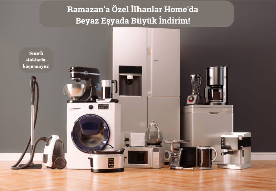 Ramazan’a özel İlhanlar Home'da beyaz eşyalarda büyük indirim! Buzdolabı, çamaşır makinesi, elektrikli süpürge, kahve makinesi ve diğer ev aletleri modern bir mutfakta sergileniyor.