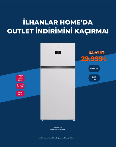 İlhanlar Home'da outlet indirimi! No Frost 630 litre buzdolabı 51.479 TL yerine 29.999 TL'ye sınırlı stokla satışta.